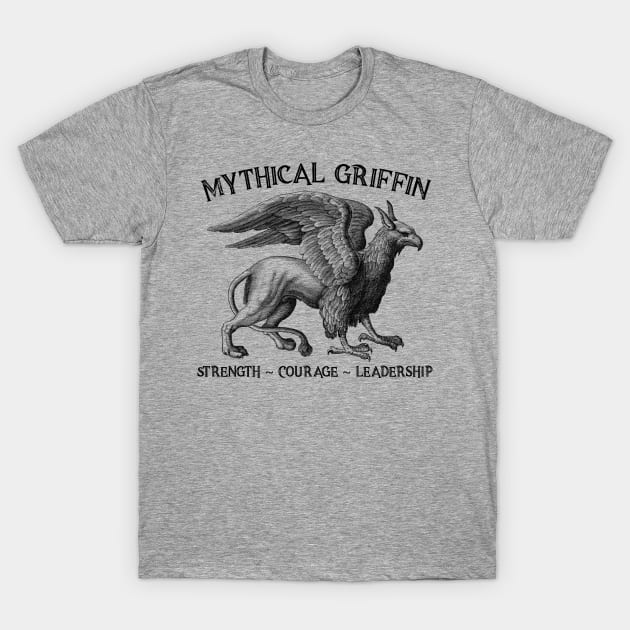 Mythical Griffin - Strength - Courage - Leadership T-Shirt by YouthfulGeezer